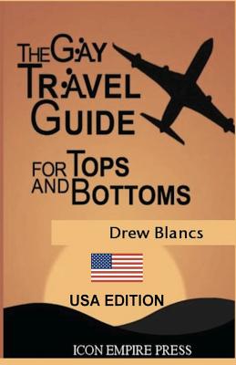 The Gay Travel Guide For Tops And Bottoms: USA Edition By Drew Blancs Cover Image