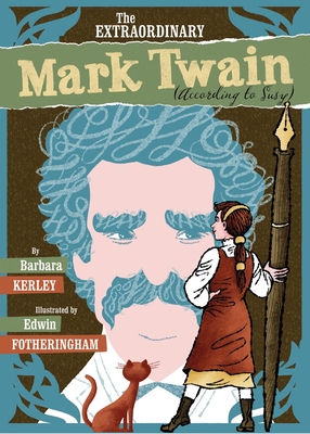 The Extraordinary Mark Twain (According to Susy) (Hardcover)