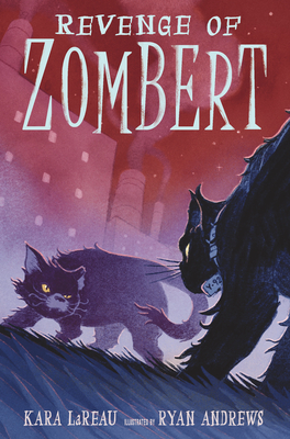 Revenge of ZomBert (The Zombert Chronicles) By Kara LaReau, Ryan Andrews (Illustrator) Cover Image