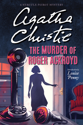 Cover for The Murder of Roger Ackroyd: A Hercule Poirot Mystery: The Official Authorized Edition (Hercule Poirot Mysteries #4)