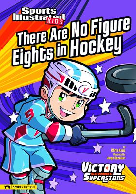 There Are No Figure Eights in Hockey (Sports Illustrated Kids Victory School Superstars) Cover Image