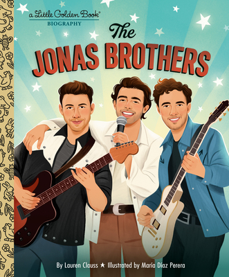 The Jonas Brothers: A Little Golden Book Biography (Little Golden Book Biographies)