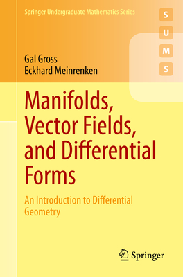 Manifolds, Vector Fields, and Differential Forms: An Introduction to Differential Geometry (Springer Undergraduate Mathematics) Cover Image