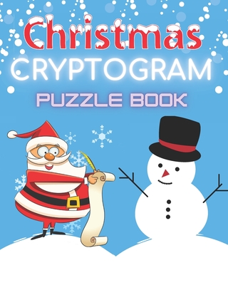 Christmas Cryptogram Puzzle Book: 99 Funny Christmas Quotes To Keep You  Laughing Until The New Year and To Sharpen Your Mind (Paperback) | Books  and Crannies