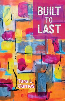 Built to Last By Tara L. Carnes Cover Image