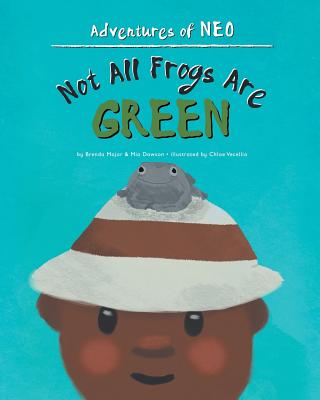 Not All Frogs Are Green (Adventures of Neo #2) By Brenda Major, Mia Dawson Cover Image