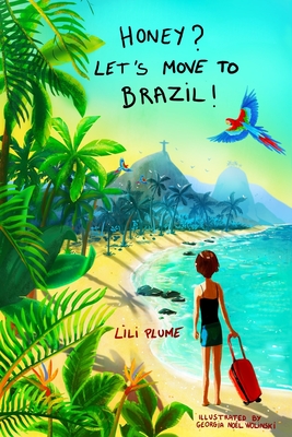 Honey? Let's Move to Brazil! (black and white version) By Loïc Le Jalu (Translator), Georgia Noël Wolinski (Illustrator), Lili Plume Cover Image