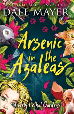 Arsenic in the Azaleas By Dale Mayer Cover Image