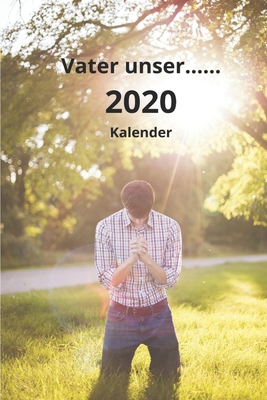 Vater unser..... 2020 Kalender: Christlicher Familien-Planer 2020 Cover Image