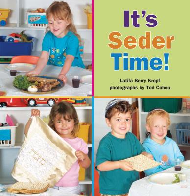 It's Seder Time! By Latifa Berry Kropf, Tod Cohen (Photographer) Cover Image
