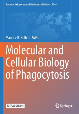 Molecular and Cellular Biology of Phagocytosis (Advances in Experimental Medicine and Biology #1246) Cover Image