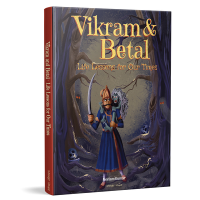 Vikram & Betal: Life Lessons for Our Times By Neelam Kumar Cover Image