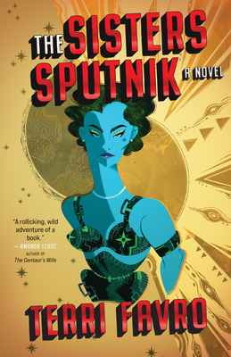 The Sisters Sputnik By Terri Favro Cover Image