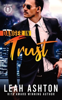 Danger in Trust (Elite Swat #3)
