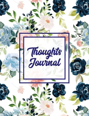 Thoughts Journal: Positive Writing Notes, Lined With Prompts, Self Questions & Life Memories, Write In Daily Notebook, Every Day Diary, By Amy Newton Cover Image