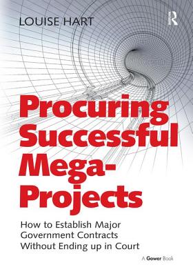Procuring Successful Mega-Projects: How to Establish Major Government Contracts Without Ending Up in Court Cover Image