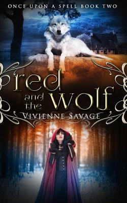 Red and the Wolf: An Adult Fairytale Romance (Once Upon a Spell #2)