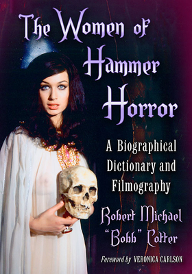 The Women of Hammer Horror: A Biographical Dictionary and Filmography Cover Image