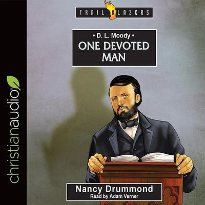 D.L. Moody Lib/E: One Devoted Man By Nancy Drummond, Adam Verner (Read by) Cover Image