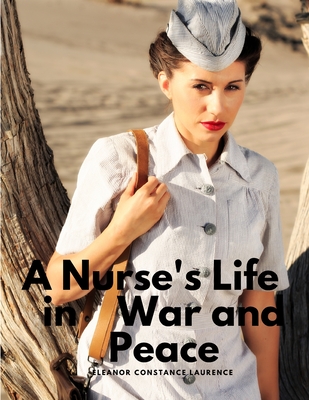 A Nurse's Life in War and Peace Cover Image