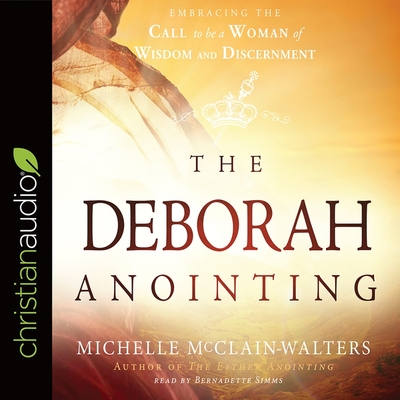 Deborah Anointing: Embracing the Call to Be a Woman of Wisdom and Discernment Cover Image