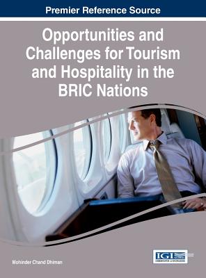 Opportunities and Challenges for Tourism and Hospitality in the BRIC Nations By Mohinder Chand Dhiman (Editor) Cover Image