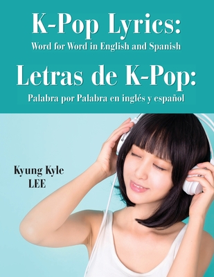 K-Pop Lyrics: Word for Word in English and Spanish Cover Image