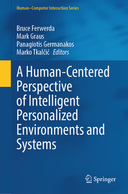 A Human-Centered Perspective of Intelligent Personalized Environments and Systems (Human-Computer Interaction)