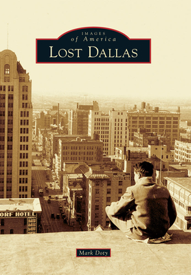 Lost Dallas (Images of America) Cover Image