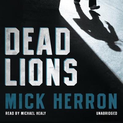 Dead Lions Lib/E By Mick Herron, Michael Healy (Read by) Cover Image