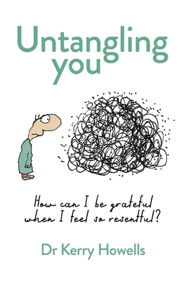 Untangling You: How can I be grateful when I feel so resentful? Cover Image