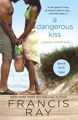 A Dangerous Kiss: A Grayson Friends Novel By Francis Ray Cover Image