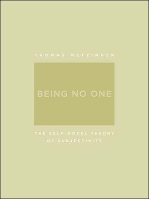 Being No One: The Self-Model Theory of Subjectivity