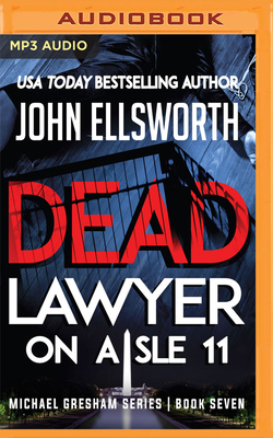 Dead Lawyer on Aisle 11 (Michael Gresham #7) Cover Image