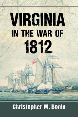 Virginia in the War of 1812 By Christopher M. Bonin Cover Image