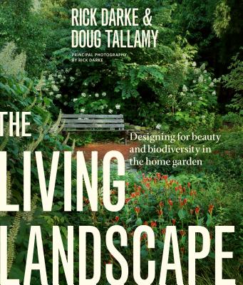 The Living Landscape: Designing for Beauty and Biodiversity in the Home Garden Cover Image