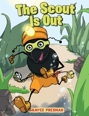 The Scout Is Out By Grayce Presnar Cover Image