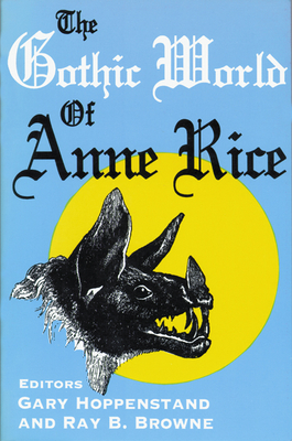 The Gothic World of Anne Rice Cover Image