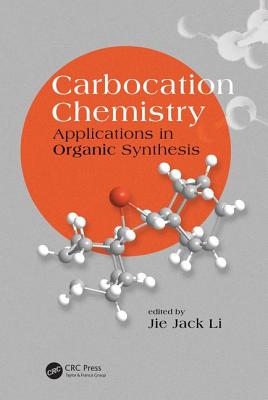 Carbocation Chemistry: Applications in Organic Synthesis (New Directions in Organic & Biological Chemistry) Cover Image