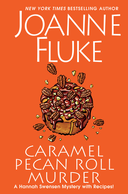 Caramel Pecan Roll Murder: A Delicious Culinary Cozy Mystery (A Hannah Swensen Mystery #28)