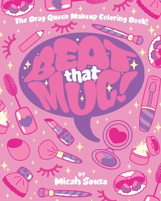Beat that Mug!: The Drag Queen Makeup Coloring Book Cover Image
