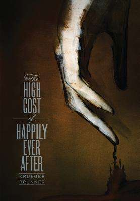 The High Cost of Happily Ever After By Jim Krueger, Zach Brunner (Illustrator) Cover Image