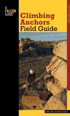 Rappelling: Rope Descending And Ascending Skills For Climbing, Caving,  Canyoneering, And Rigging by Bob Gaines