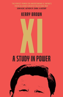 XI: A Study in Power: A Study in Power By Kerry Brown Cover Image