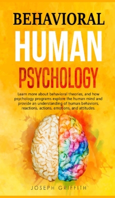 Behavioral Human Psychology: Learn more about behavioral theories, and how psychology programs explore the human mind and provide an understanding Cover Image