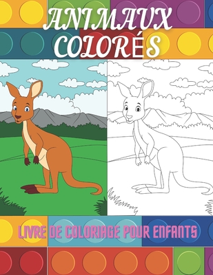 ANIMAUX COLORÉS - Livre De Coloriage Pour Enfants Cover Image