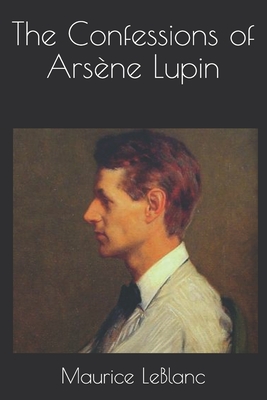 The Confessions of Ars ène Lupin