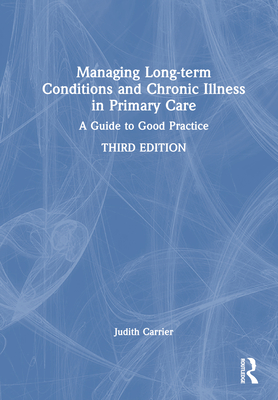 Managing Long-Term Conditions and Chronic Illness in Primary Care: A Guide to Good Practice Cover Image