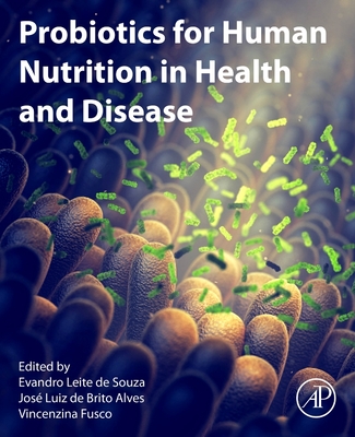 Probiotics for Human Nutrition in Health and Disease By Evandro Leite de Souza (Editor), José Luiz de Brito Alves (Editor), Vincenzina Fusco (Editor) Cover Image