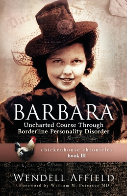 Barbara: Uncharted Course Through Borderline Personality Disorder (Chickenhouse Chronicles) Cover Image